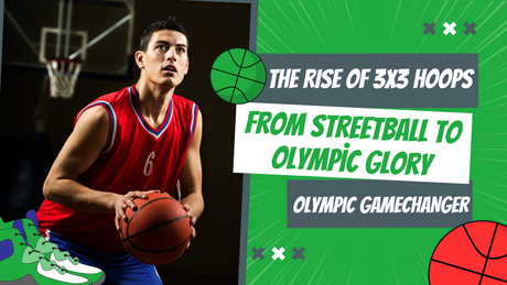 3x3 Basketball: The Street Sport Turning Global Phenomenon